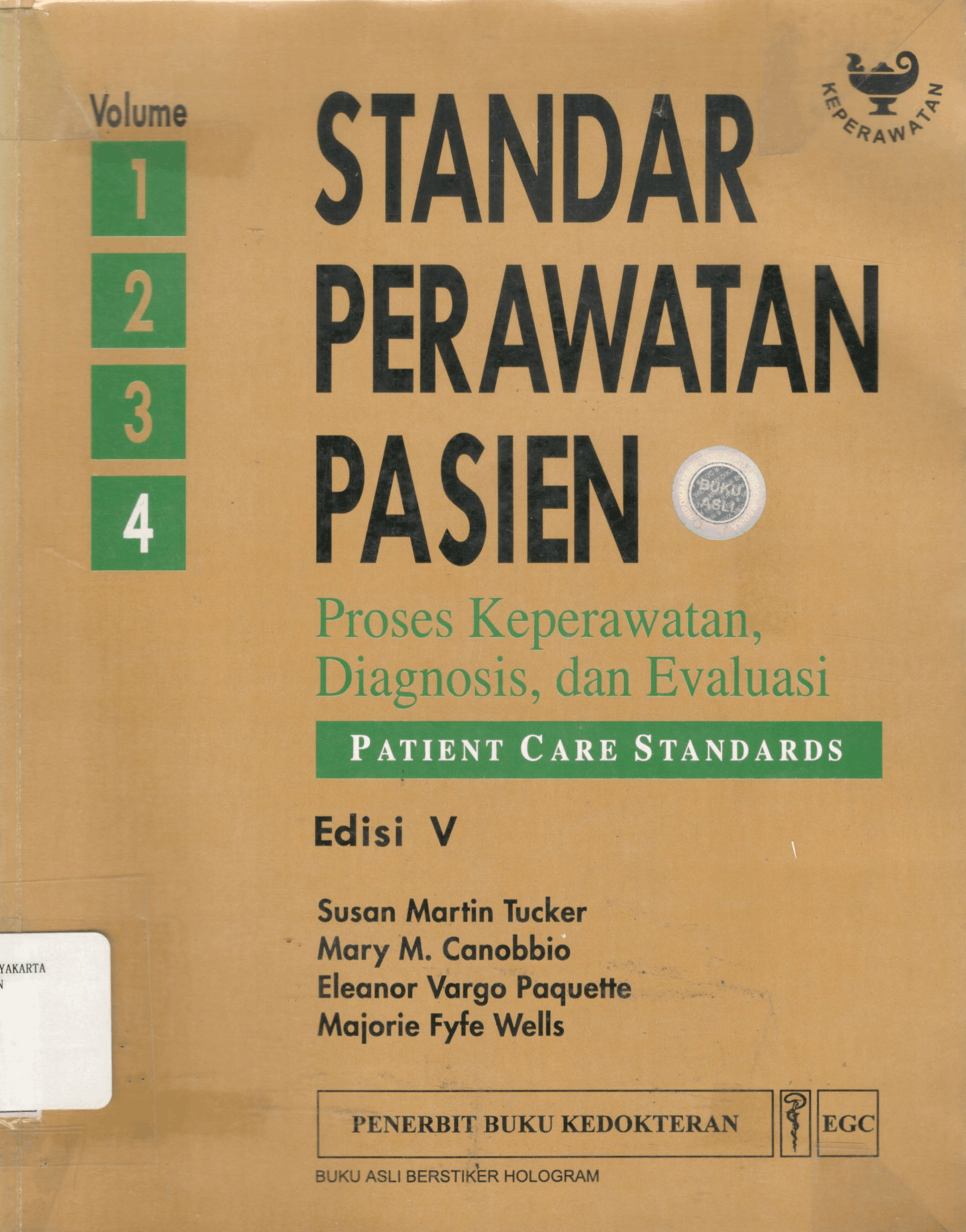 Standar perawatan pasien: proses keperawatan, diagnosis & evaluasi, vol 4 / Susan Martin Tucker, Mary M. Canobbio, Eleanor Vargo Paquette, Majorie Fyfe Wells
